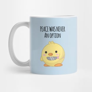 Peace Was Never an Option Mug